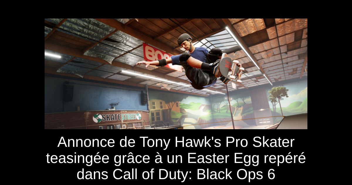 Annonce de Tony Hawk's Pro Skater teasingée grâce à un Easter Egg repéré dans Call of Duty: Black Ops 6