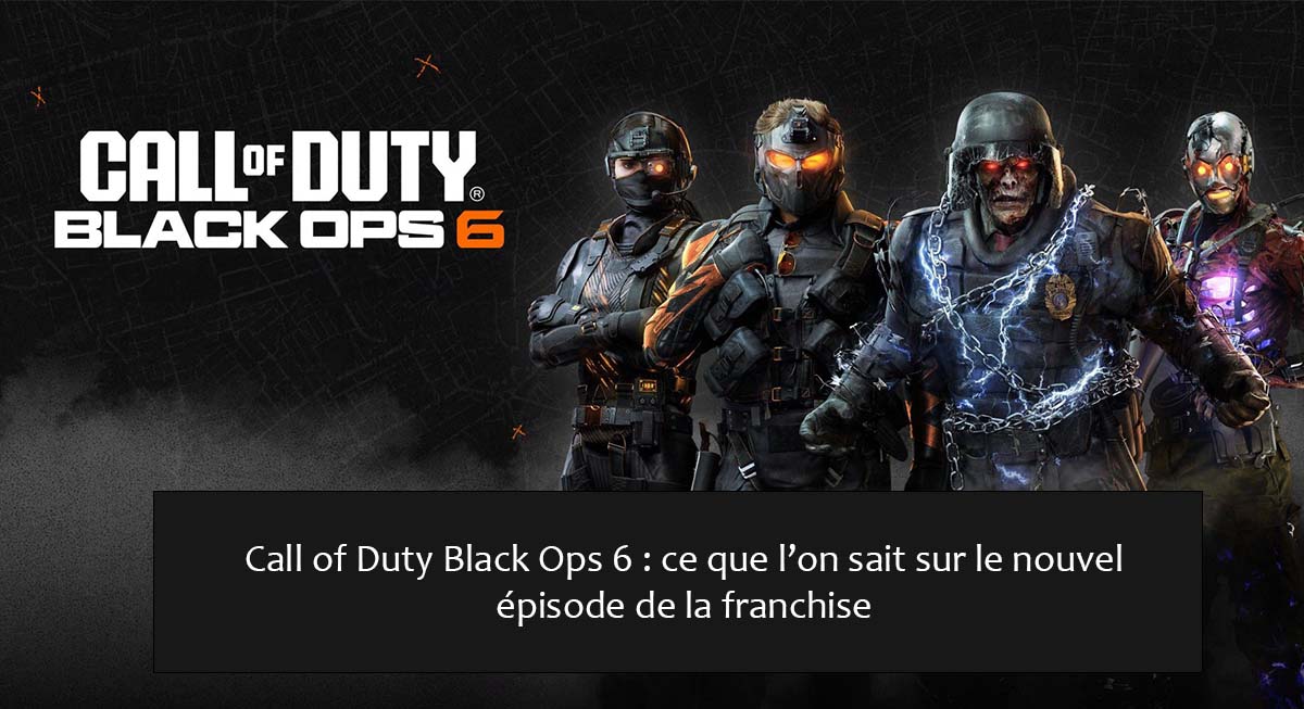 Call of Duty Black Ops 6 : ce que l’on sait sur le nouvel épisode de la franchise