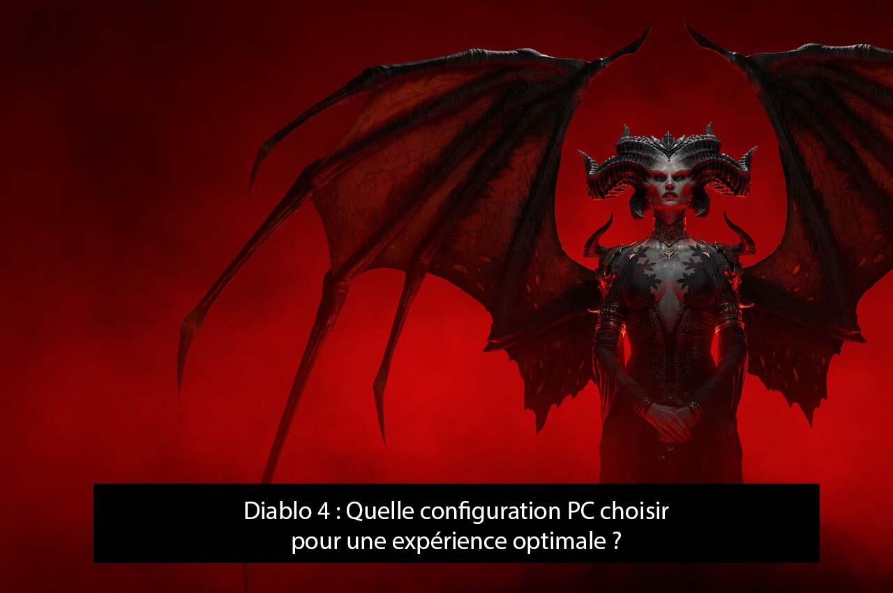 Diablo 4 : Quelle configuration PC choisir pour une expérience optimale ?