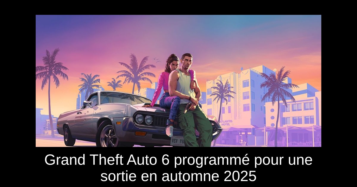 Grand Theft Auto 6 programmé pour une sortie en automne 2025