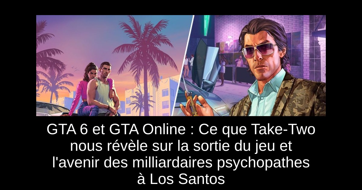 GTA 6 et GTA Online : Ce que Take-Two nous révèle sur la sortie du jeu et l'avenir des milliardaires psychopathes à Los Santos