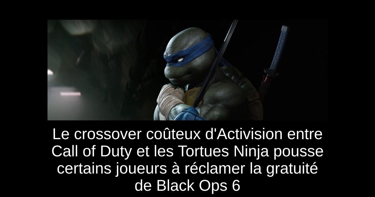 Le crossover coûteux d'Activision entre Call of Duty et les Tortues Ninja pousse certains joueurs à réclamer la gratuité de Black Ops 6