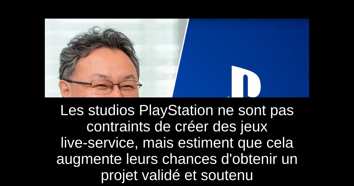 Les studios PlayStation ne sont pas contraints de créer des jeux live-service, mais estiment que cela augmente leurs chances d'obtenir un projet validé et soutenu