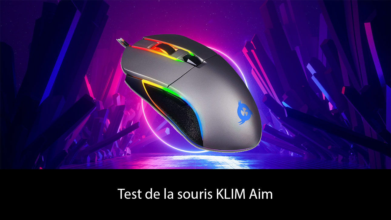 Test de la KLIM Aim la souris gamer RGB accessible