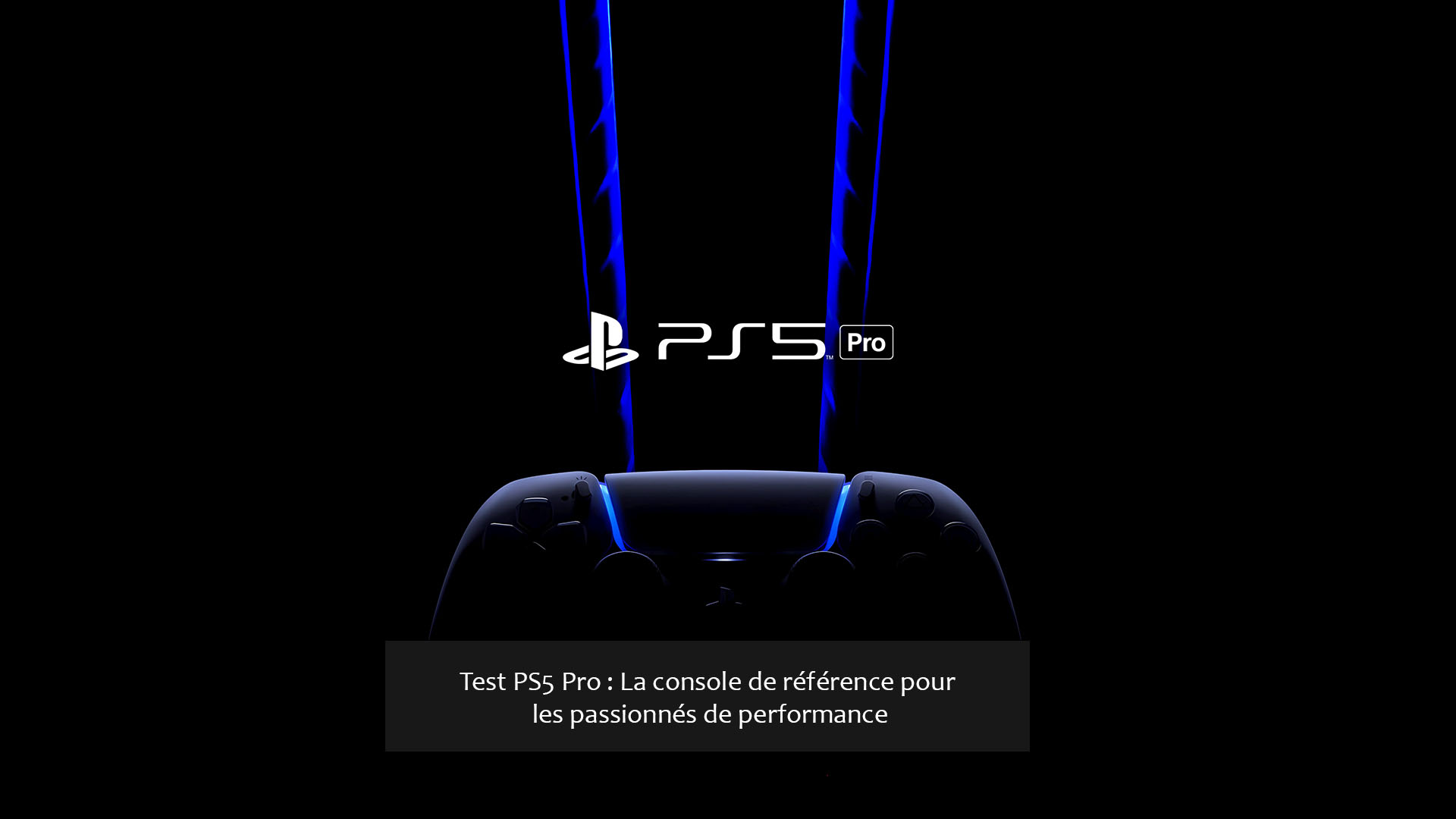 Test PS5 Pro : La console de référence pour les passionnés de performance