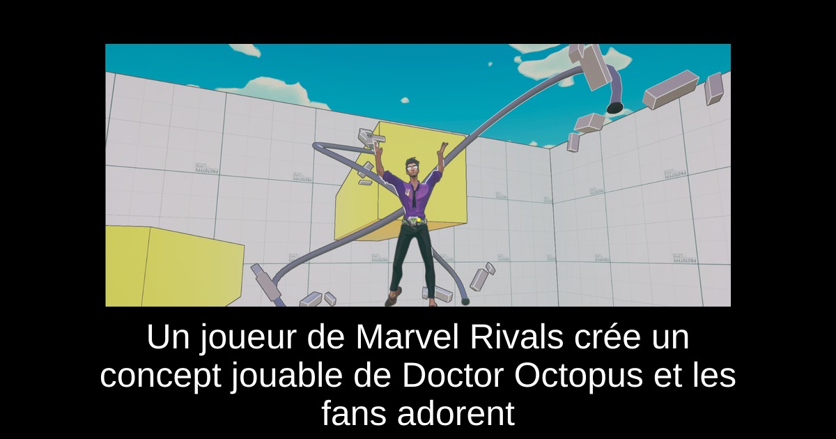 Un joueur de Marvel Rivals crée un concept jouable de Doctor Octopus et les fans adorent